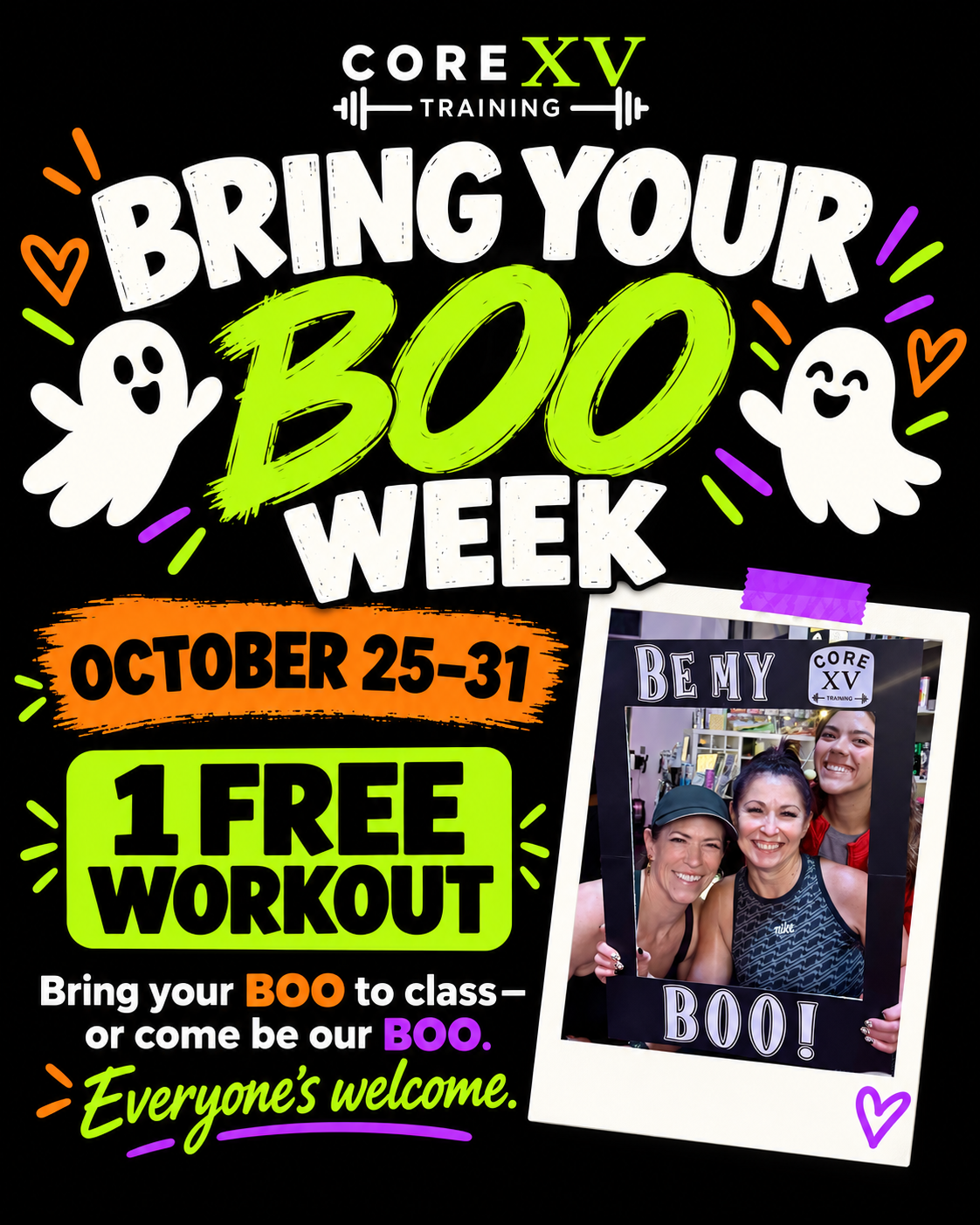 CORE XV Bring Your BOO Week, October 25 to 31: 1 free workout. Everyone's welcome.
